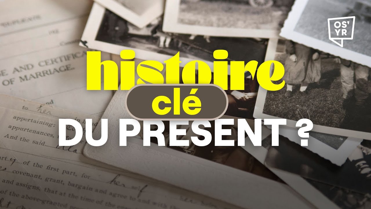 Histoire : clé du présent ? - ON S'Y RETROUVE