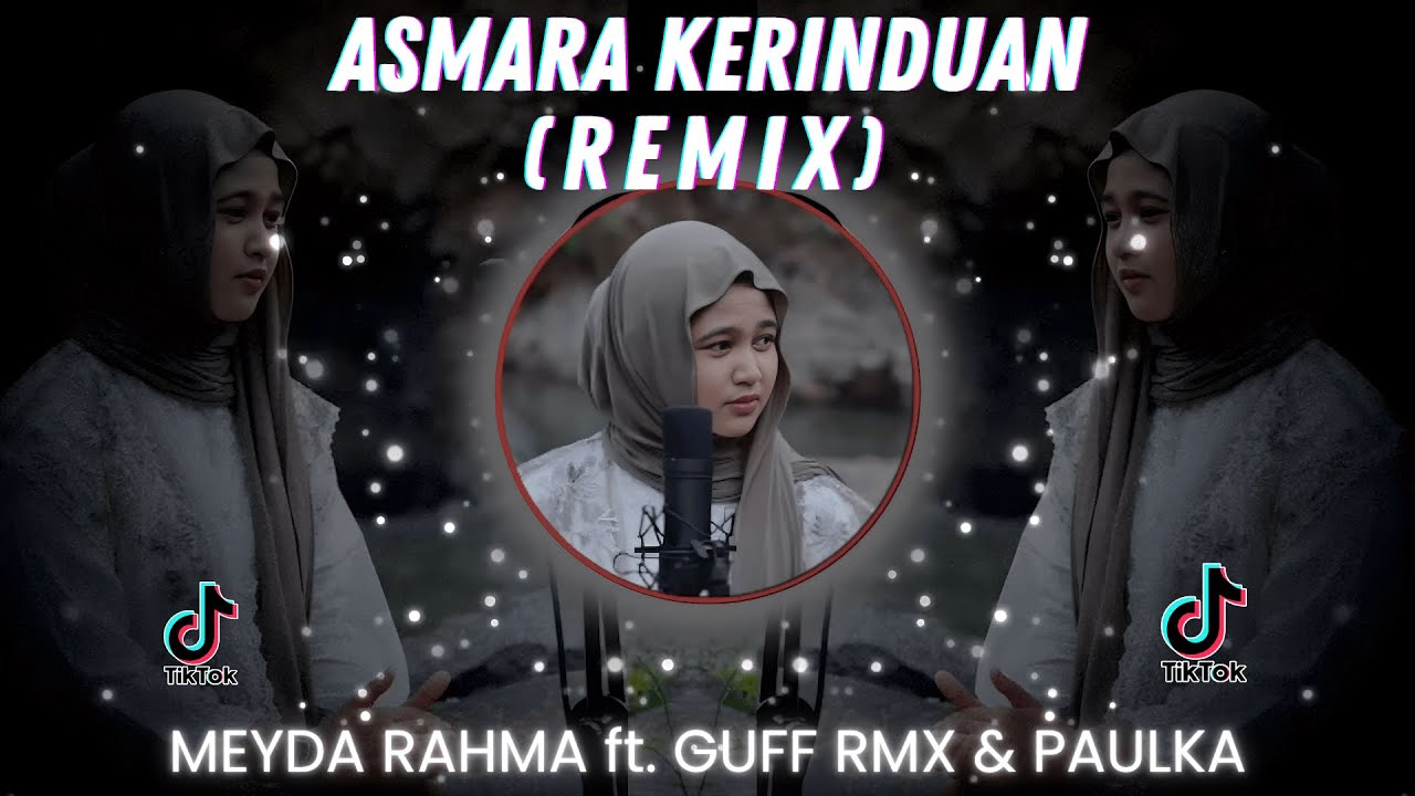 Meyda Rahma - Asmara Kerinduan (GUFF RMX FT PAULKA RVLTN) Trend Velocity Tiktok - Selalu Ku Coba