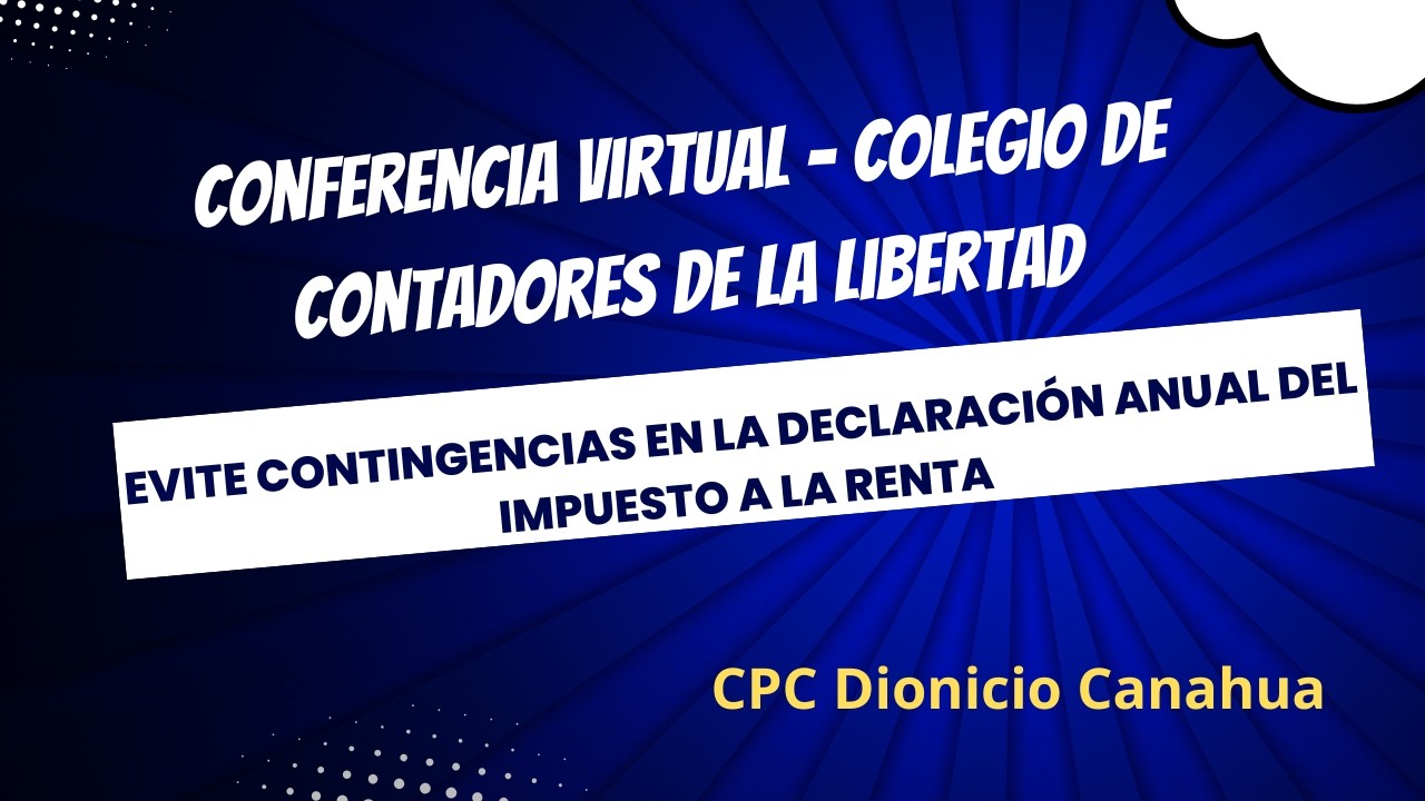 Conferencia Evite Contingencias en la Elaboración de la Declaración Anual del Impuesto a la Renta