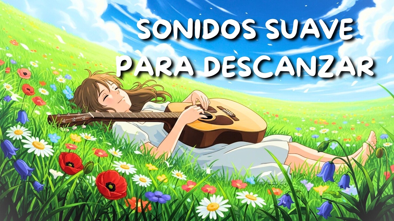🎧Sonido para Relajar la Mente\✨Liberar Estrés y la Ansiedad