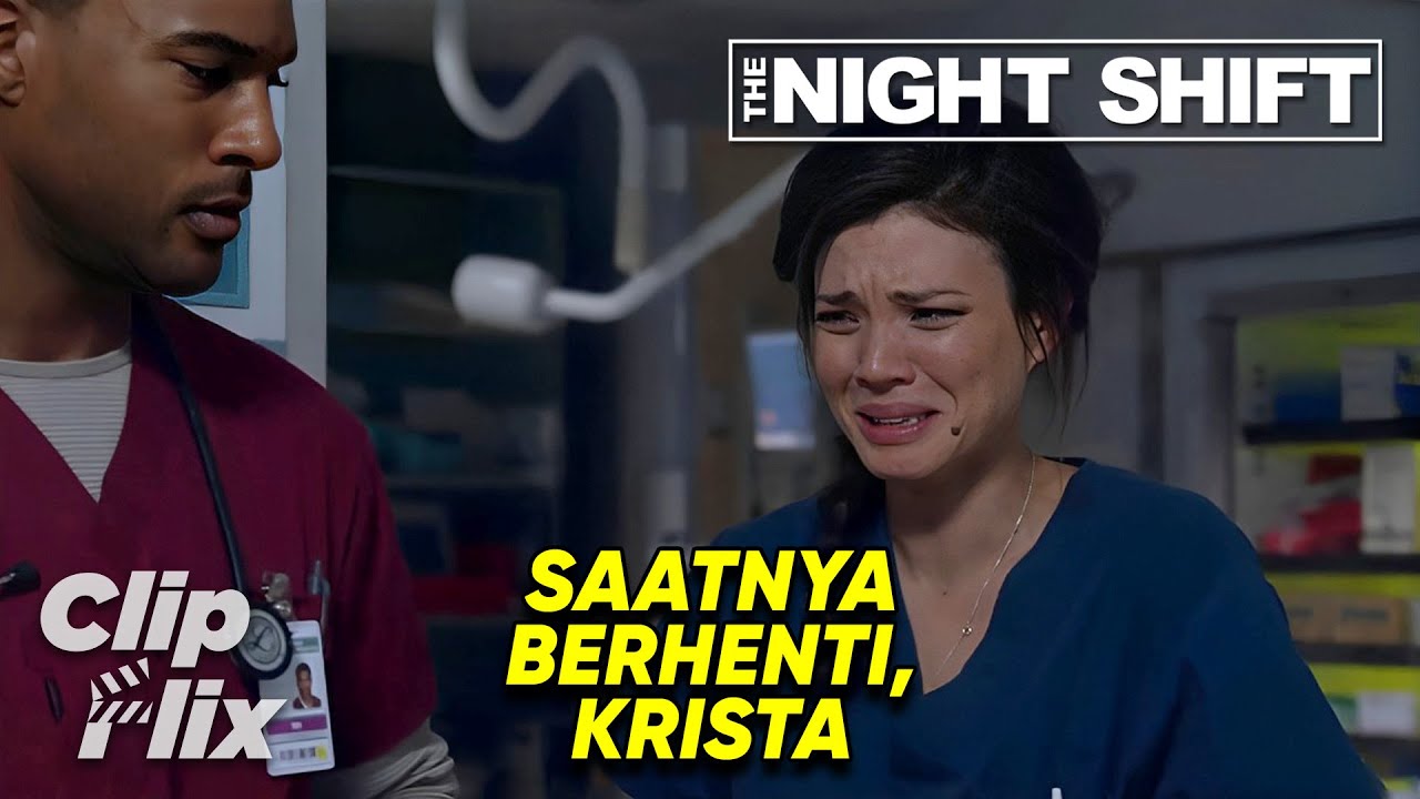 The Night Shift | Musim 1 Episode 5 (4/4) | Saatnya Berhenti, Krista | ClipFlix