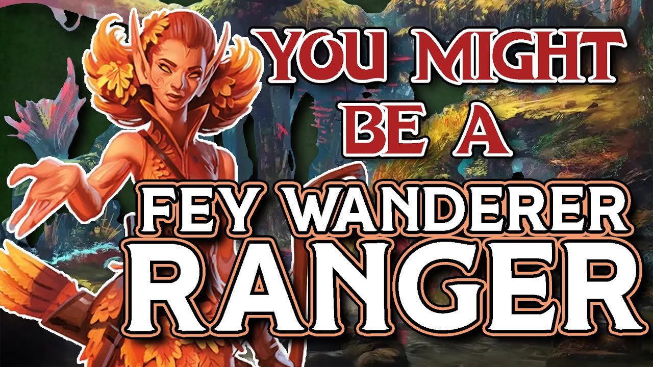 You Might Be a Fey Wanderer | Ranger Subclass Guide for DND 5e (2014)