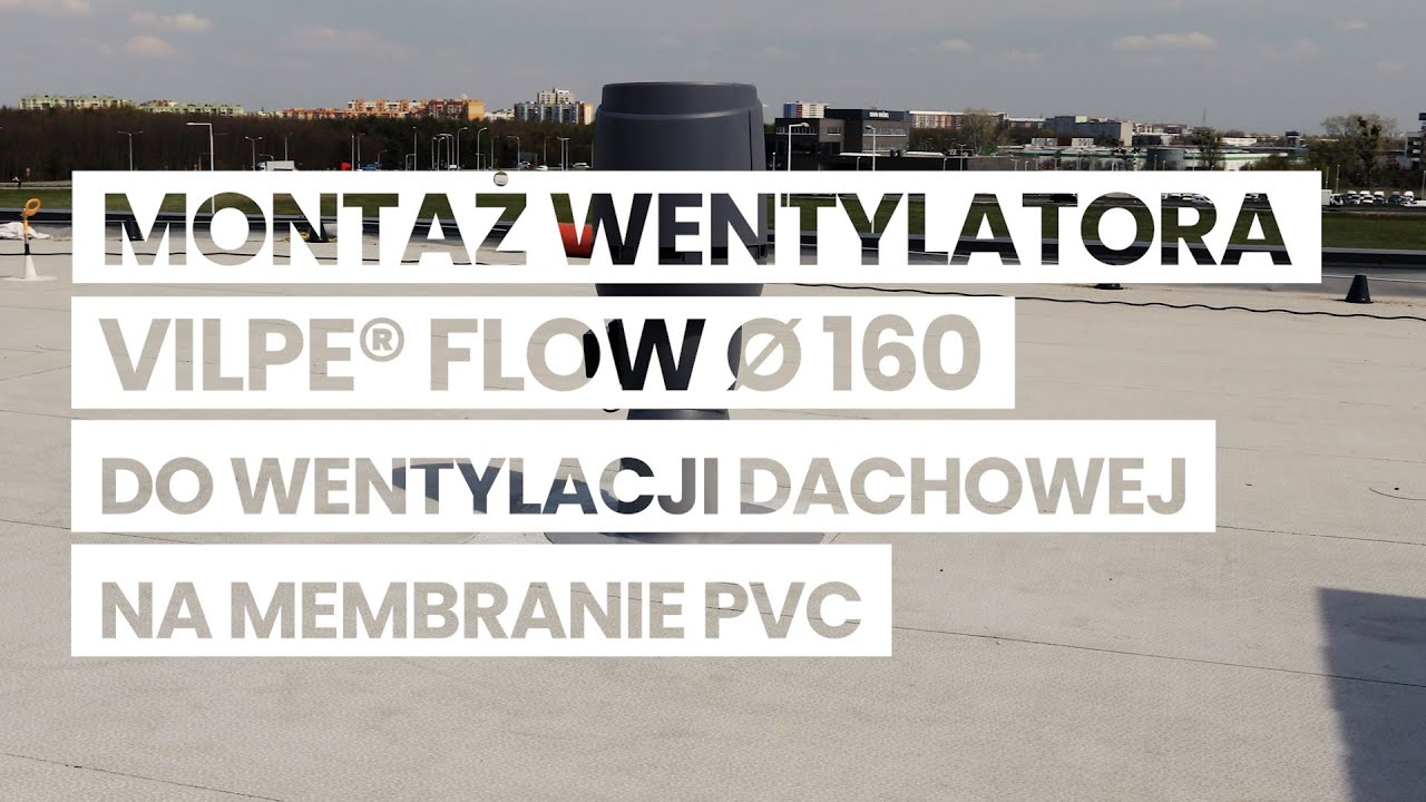 Montaż Wentylatora VILPE FLOW 160 na membranie PVC