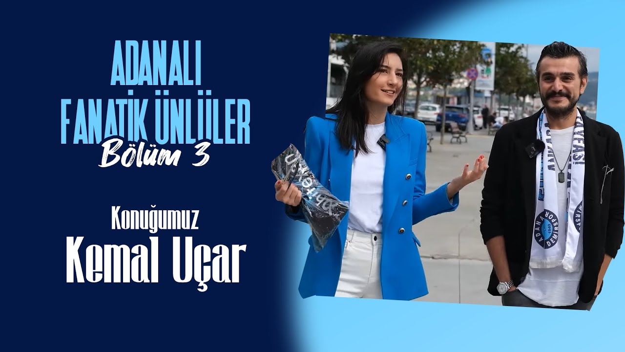 📹 Adanalı Fanatik Ünlüler | Bölüm 3️⃣ | 🎙 Konuğumuz: Kemal Uçar