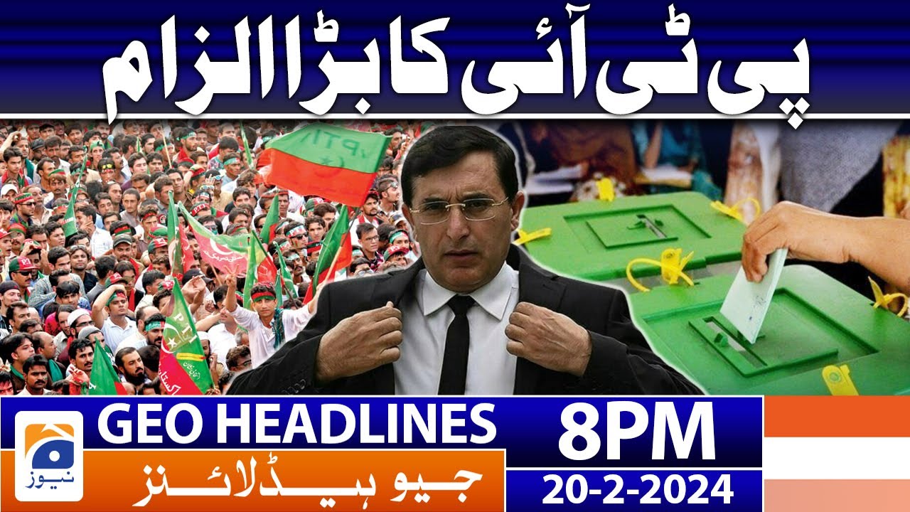 Geo News Headlines 8 PM - PTI - Election Commissioner | 20 February 2024