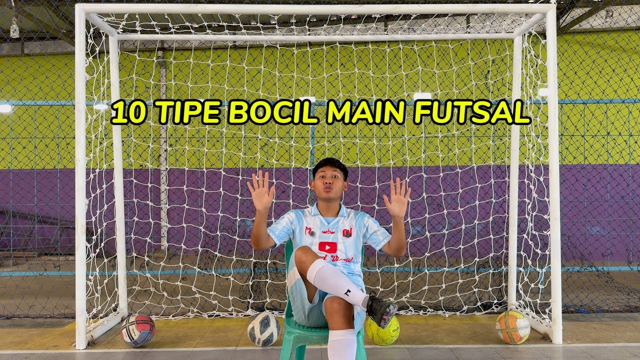 10 TIPE BOCIL MAIN FUTSAL