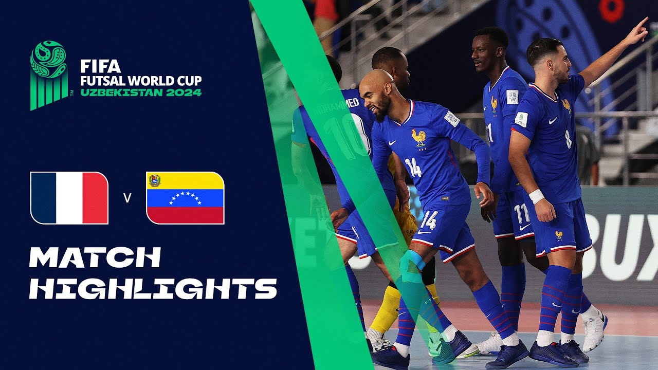 HIGHLIGHTS: France v Venezuela | FIFA Futsal World Cup Uzbekistan 2024