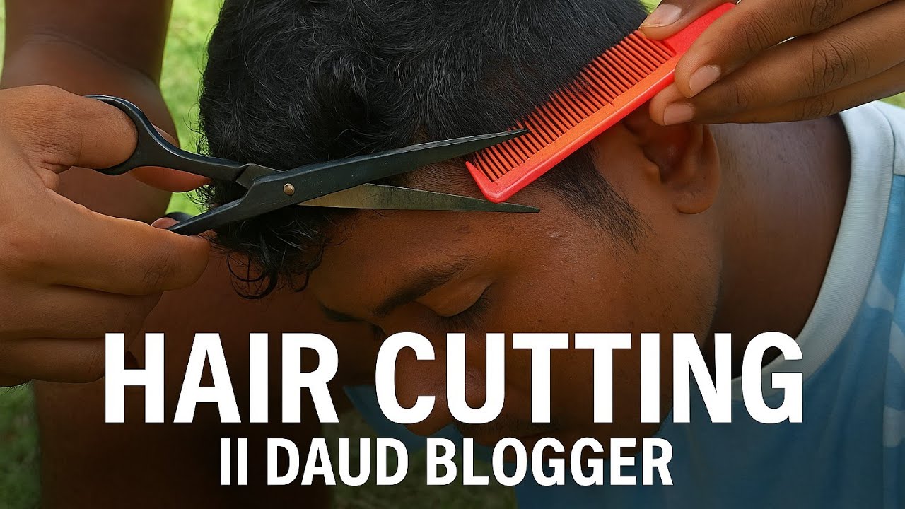 Hair cutting || Daud blogger