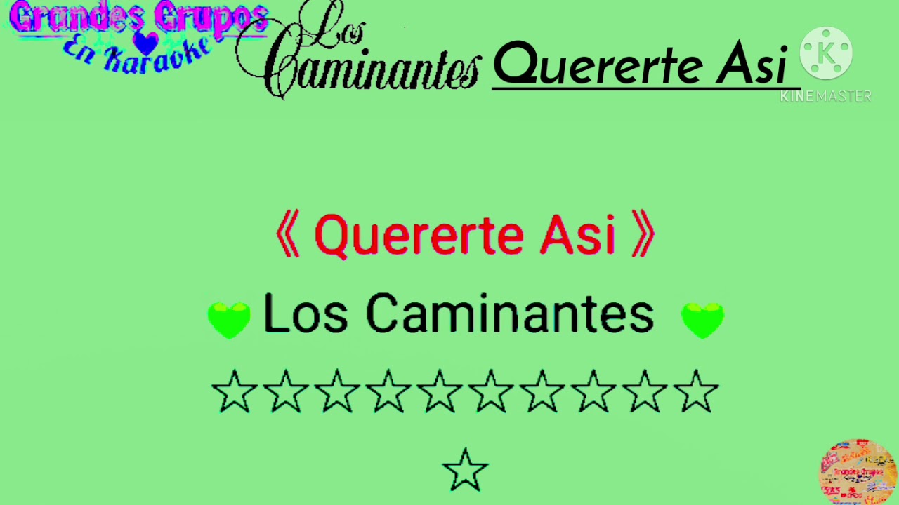 Los Caminantes.....Quererte Así!! Karaoke
