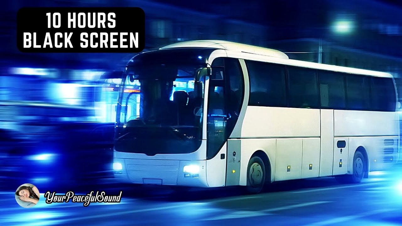 Night BUS Ride Sound | Interior BUS Ambience - 10 Hours White Noise Black Screen | Sleep, Study