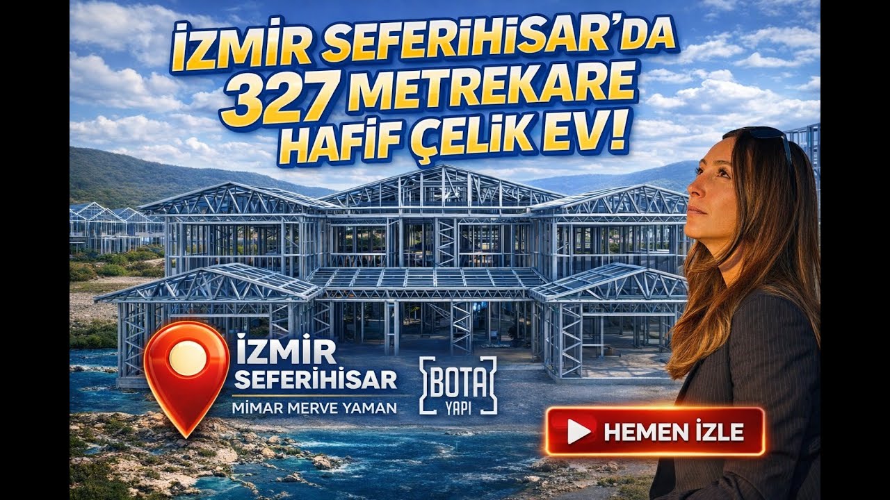 327 m² Çelik Villa İnşaat Süreci | Hafif Çelik & Ağır Çelik Bir Arada