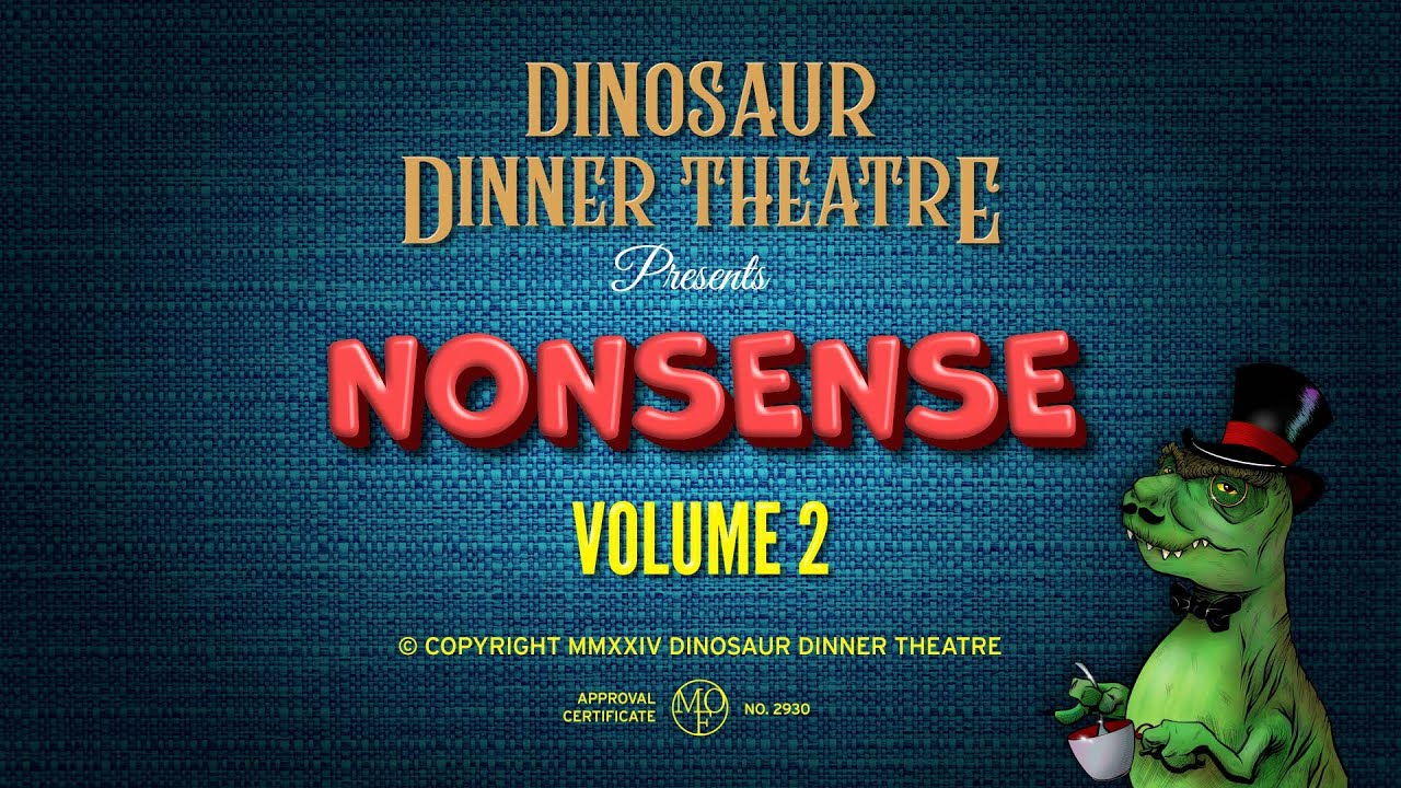 Nonsense - Volume 2 (Dinosaur Dinner Theatre)