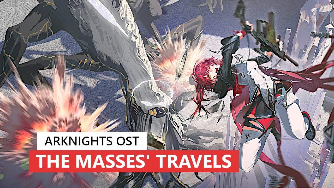 Arknights OST - The Masses' Travels Boss Battle Theme | アークナイツ/明日方舟 命ある者の旅/大陸版6周年 BGM