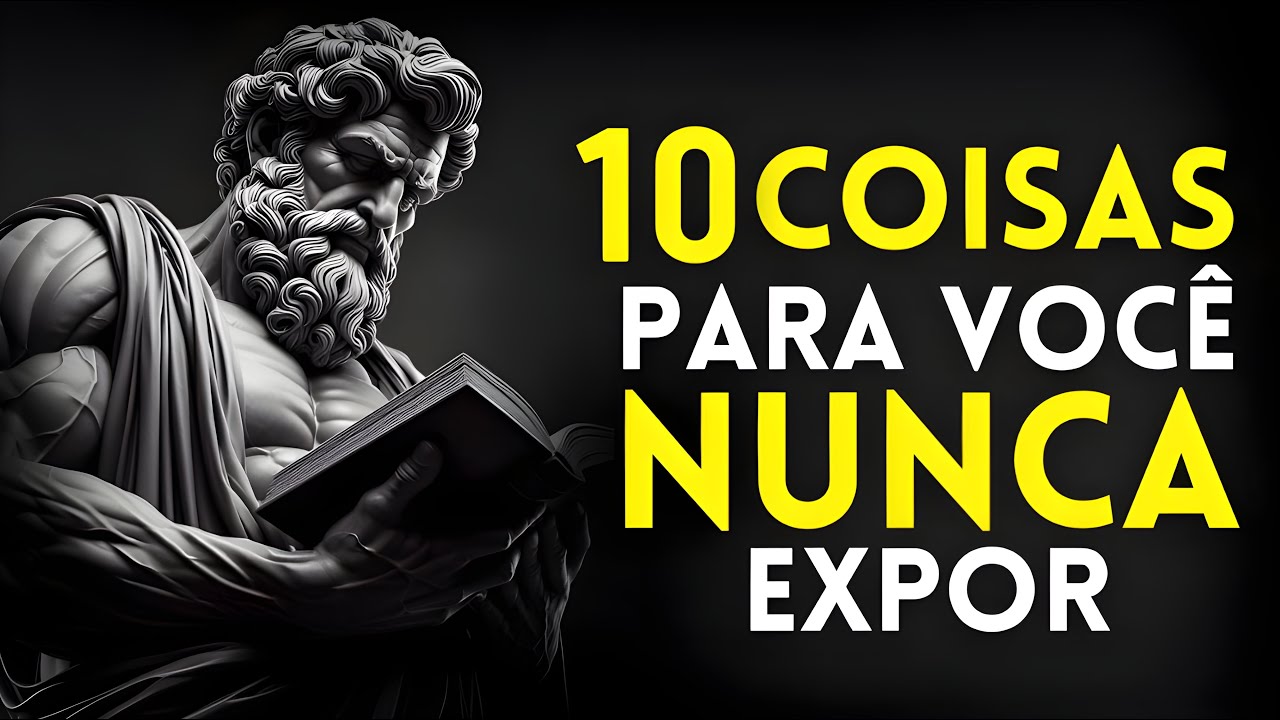 10 Coisas que Você Deve Sempre Manter Privadas (TORNE-SE UM VERDADEIRO ESTÓICO) | Estoicismo