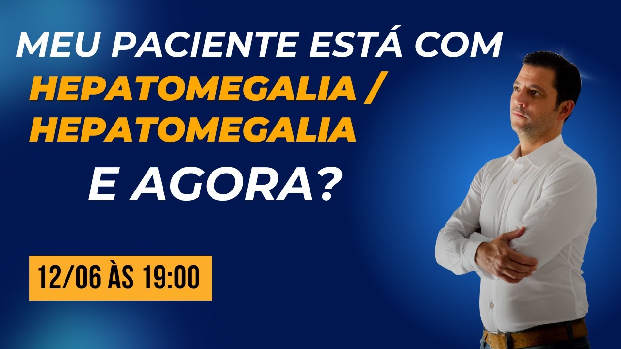 Meu paciente está com hepato/esplenomegalia, e agora?
