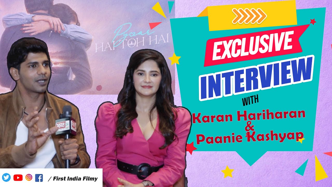 Exclusive Interview ft. Karan Hariharan and Paanie talk about their movie Pyaar hi toh hai and more