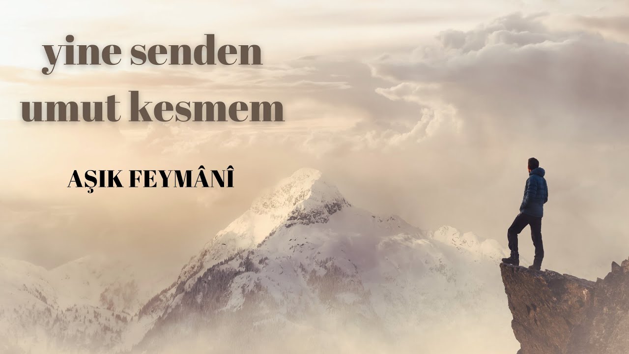 Yine Senden Umut Kesmem | Aşık Feymani [Şiir]
