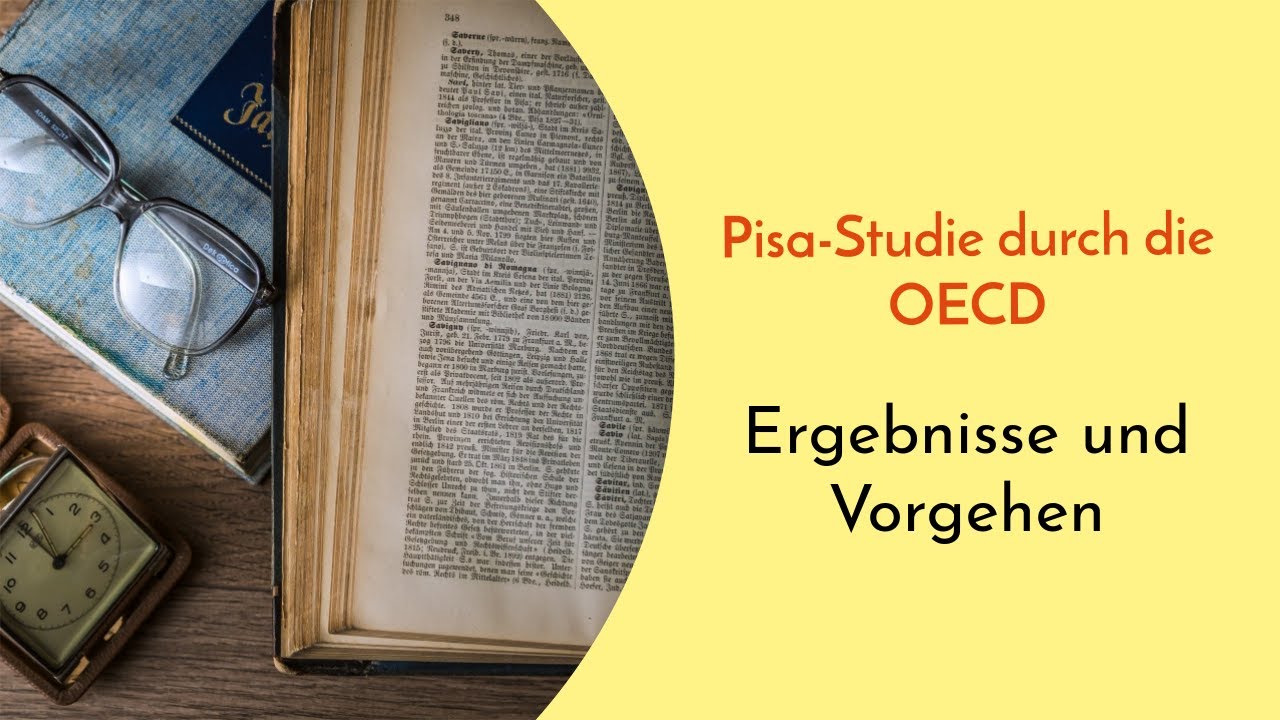 Pisa-Studie nach der OECD einfach erkl&auml;rt - Abschneiden von Deutschland und Vorgehen der Umfrage