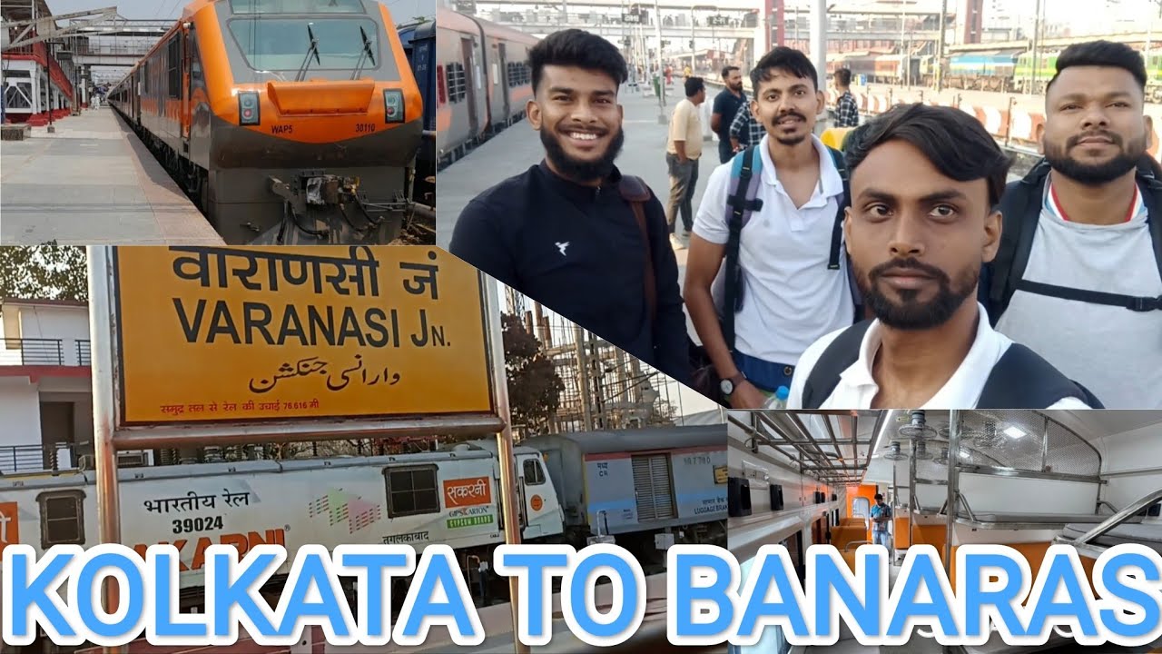 || KOLKATA TO BANARAS BY TRAIN ||