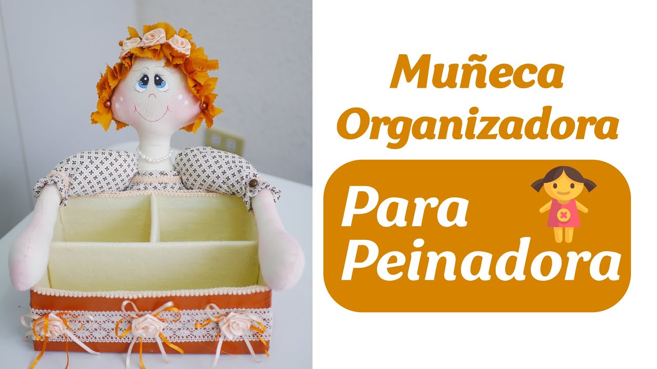 #Tutorial - Muñeca Organizadora para Peinadora (Recicla una caja de zapatos)