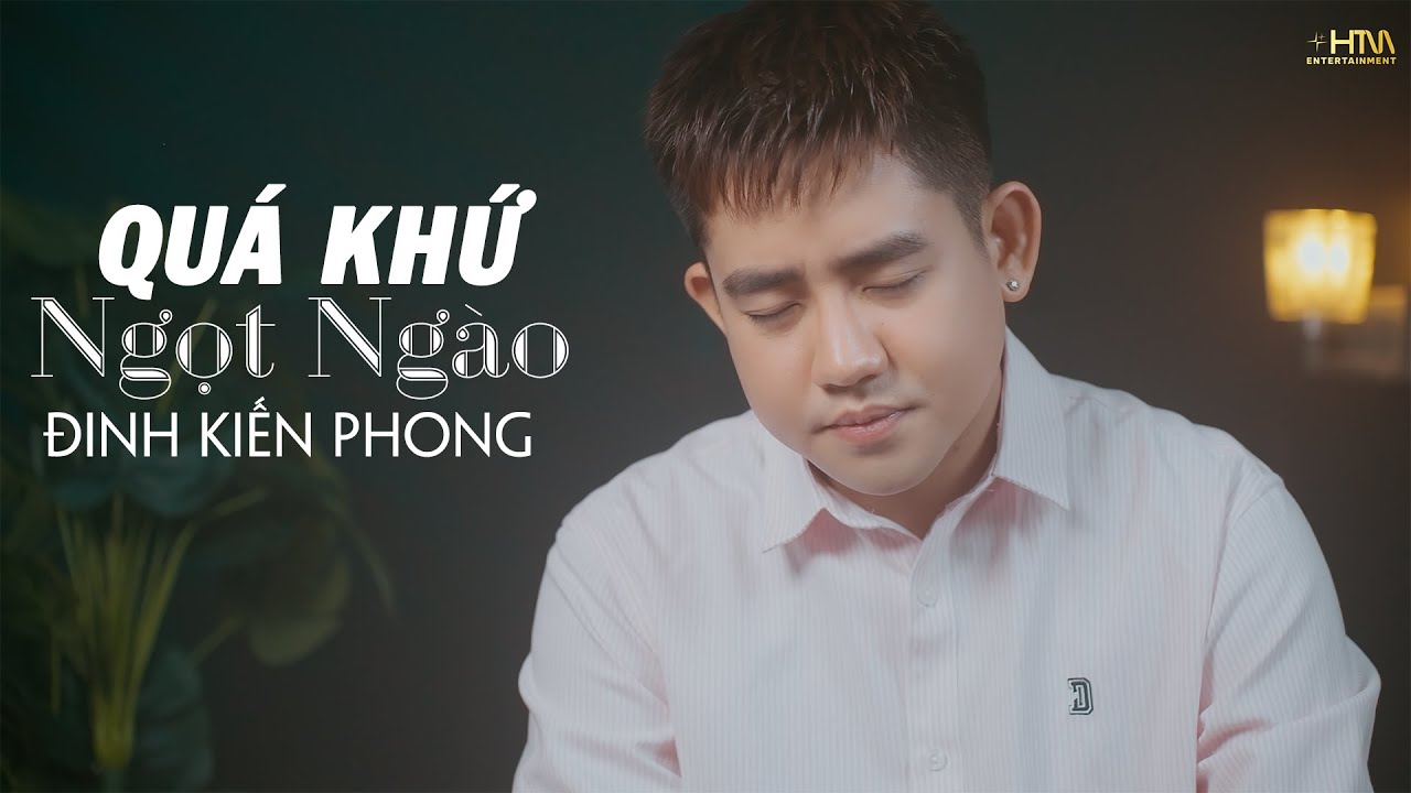 QUÁ KHỨ NGỌT NGÀO - ĐINH KIẾN PHONG | MV LYRICS