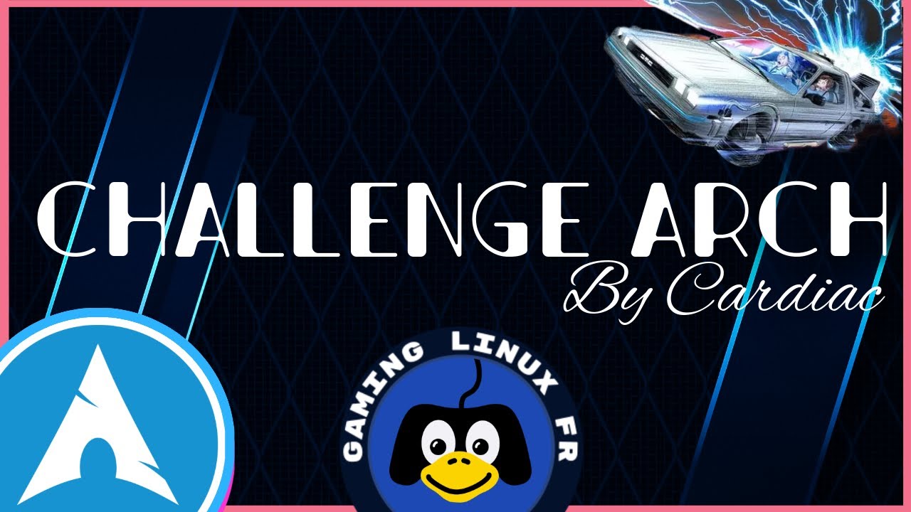 Arch Linux - Nouveau Challenge & Tutos !