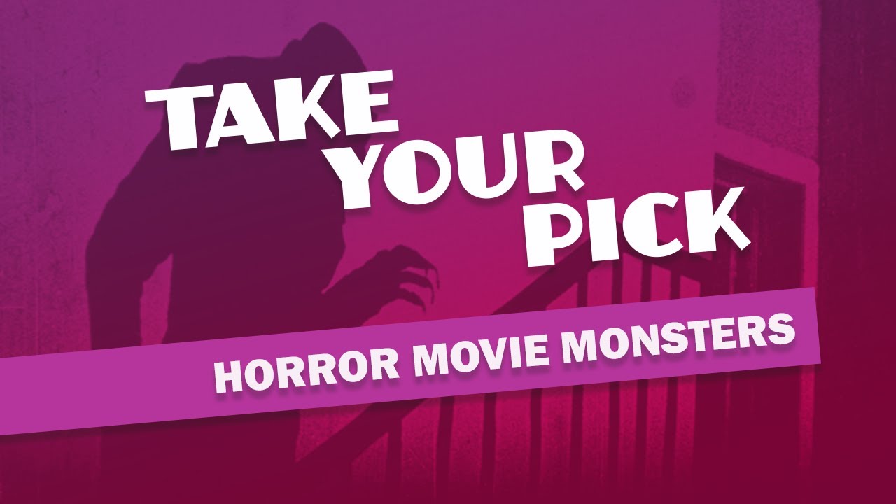 Horror Movie Monsters? Take Your Pick!
