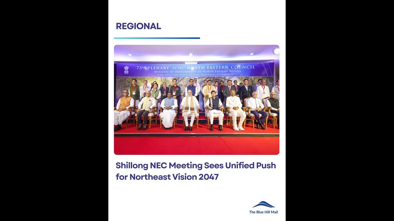 Shillong NEC Meeting Sees Unified Push for Northeast Vision 2047