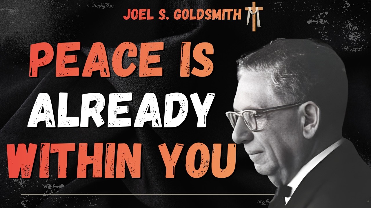 JOEL S. GOLDSMITH: ANXIETY Is Not Yours — Discover the PEACE WITHIN Today