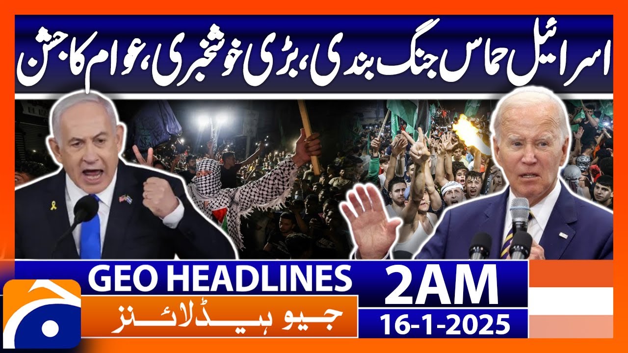 Israel-Hamas ceasefire, great news, public celebration| Geo News 2 AM Headlines (16th Jan 2025)