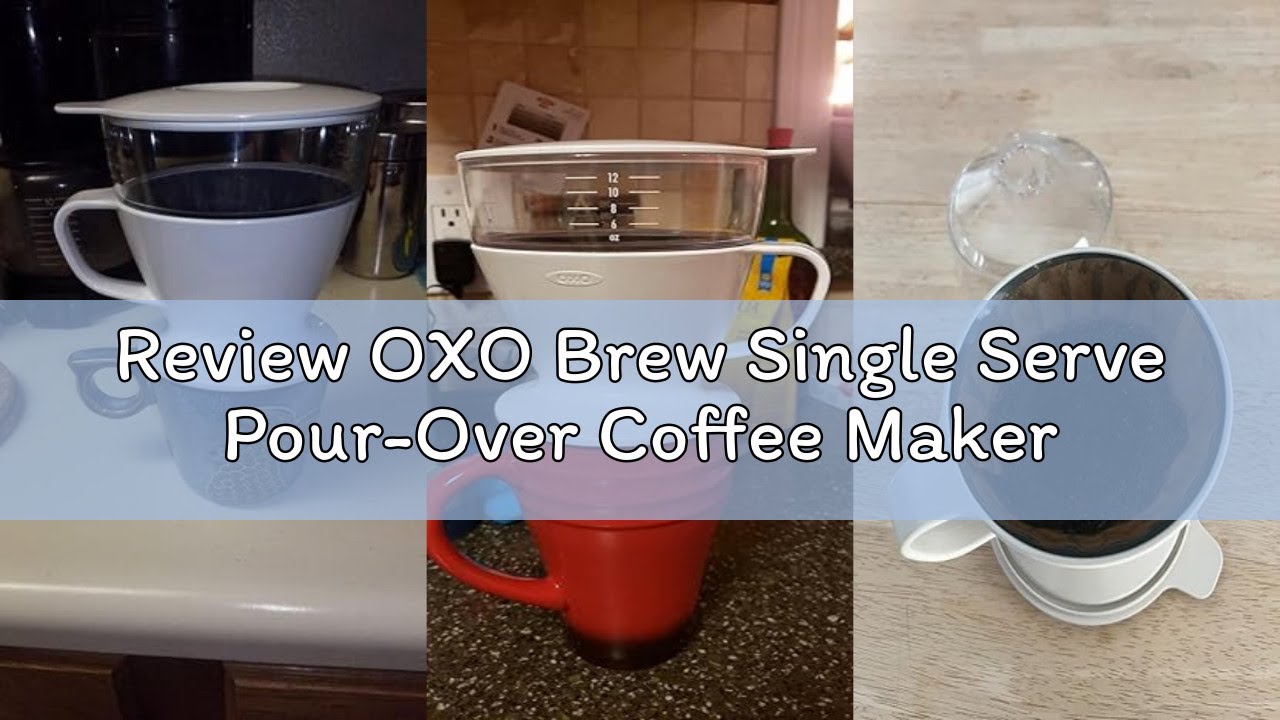 Review OXO Brew Single Serve Pour-Over Coffee Maker