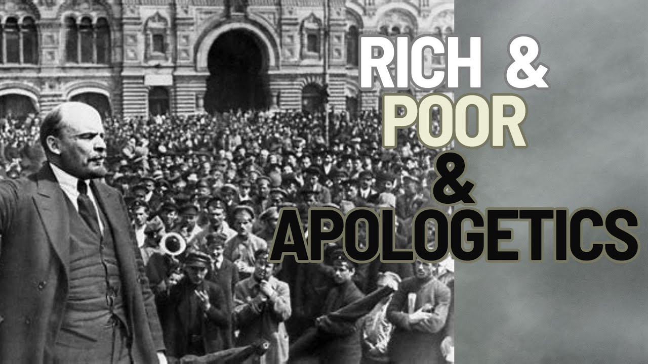 Rich & Poor & Apologetics