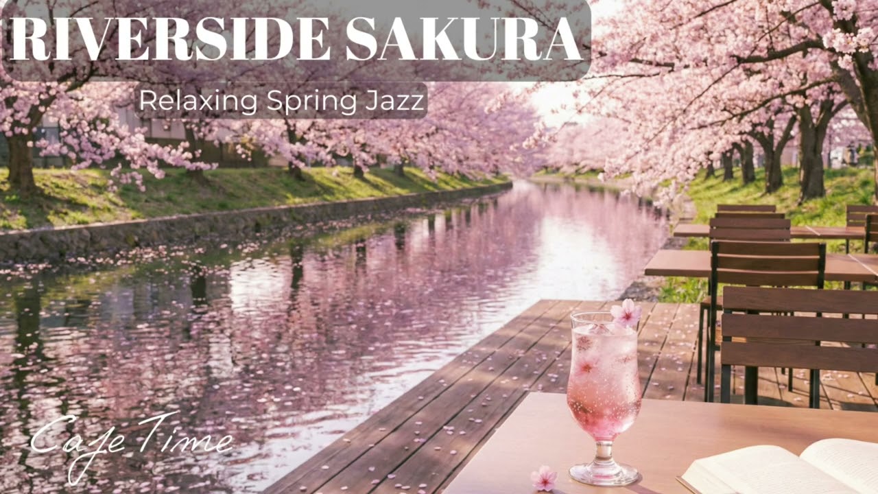 Riverside Sakura Cafe 🌸 Sparkling Piano Jazz for Relaxing & Focus