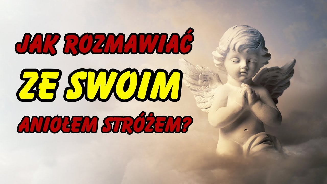 Jak rozmawiać ze swoim Aniołem Str&oacute;żem?