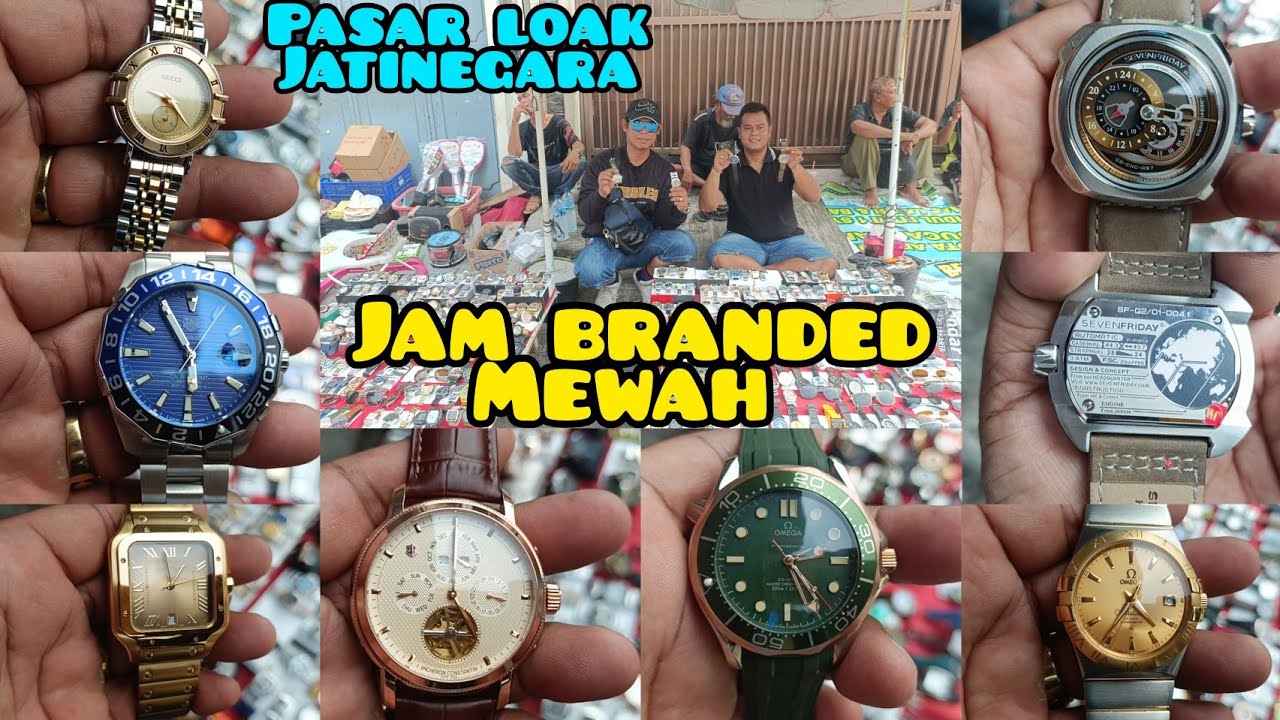 JAM MEWAH BRANDED ‼️ADA DI PASAR LOAK JATINEGARA || LAPAK BANG ERWIN