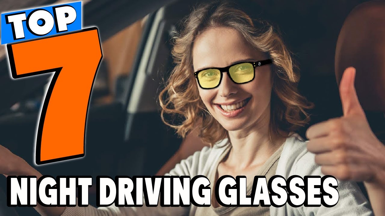 Top 7 Best Night Driving Glasses Review In 2026
