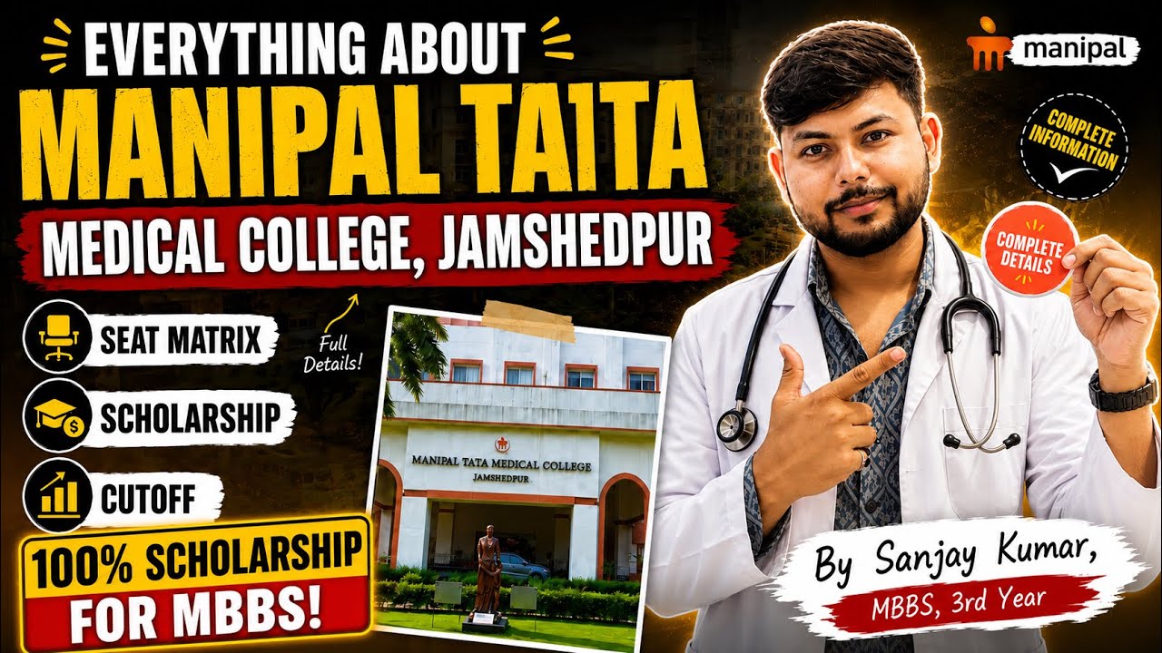 Everything About Manipal Tata Medical College Jamshedpur 🔥 | Fees, Cutoff, Seat Matrix, Scholarship