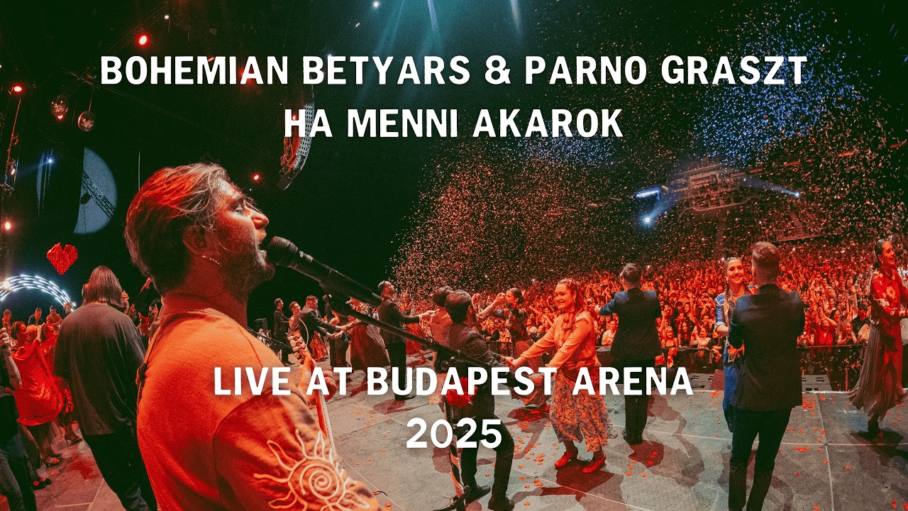 Bohemian Betyars & Parno Graszt - Ha menni akarok - Live @ Budapest Arena, 2025