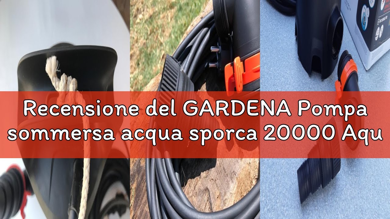 Recensione del GARDENA Pompa sommersa acqua sporca 20000 Aquasensor: pompa sommersa con portata 2000