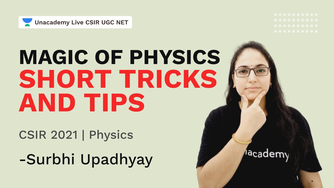 Magic of Physics| Short Tricks and Tips | CSIR 2021 | Physical Science | Surbhi |Unacademy Live CSIR