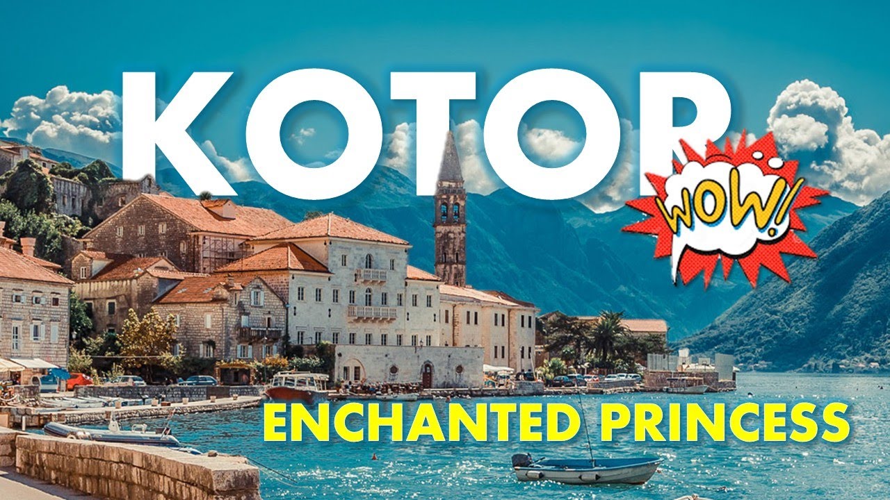 Enchanted Princess Mediterranean Cruise: Kotor