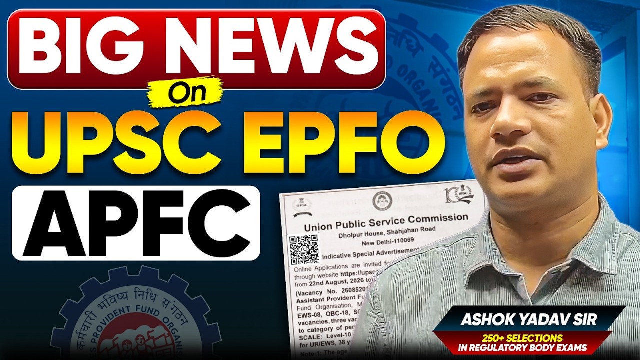 UPSC EPFO APFC 2026 Notification OUT | Vacancy, Eligibility & Complete Details | Ashok Yadav Sir