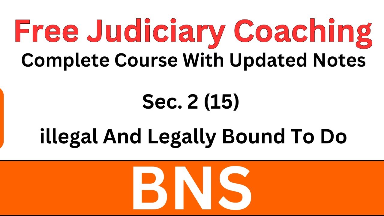 BNS Section 2(15) | Illegal & Legally Bound to Do | Free Judiciary Coaching #bharatiyanyayasanhita