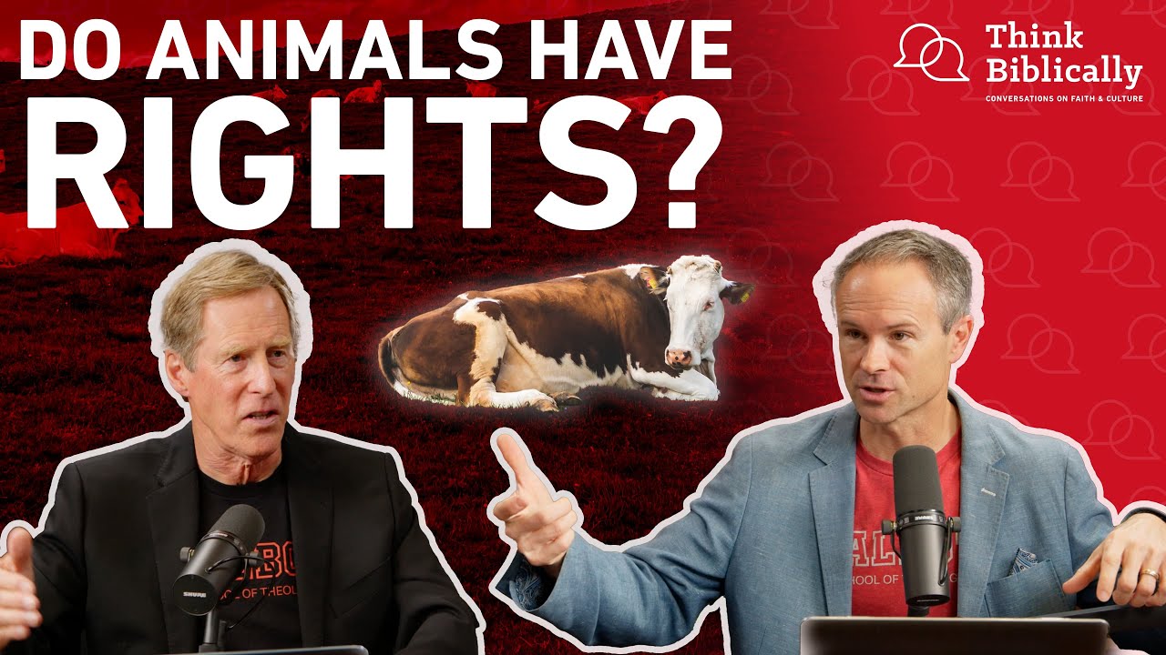 Do Animals Have Rights? [Think Biblically Podcast]