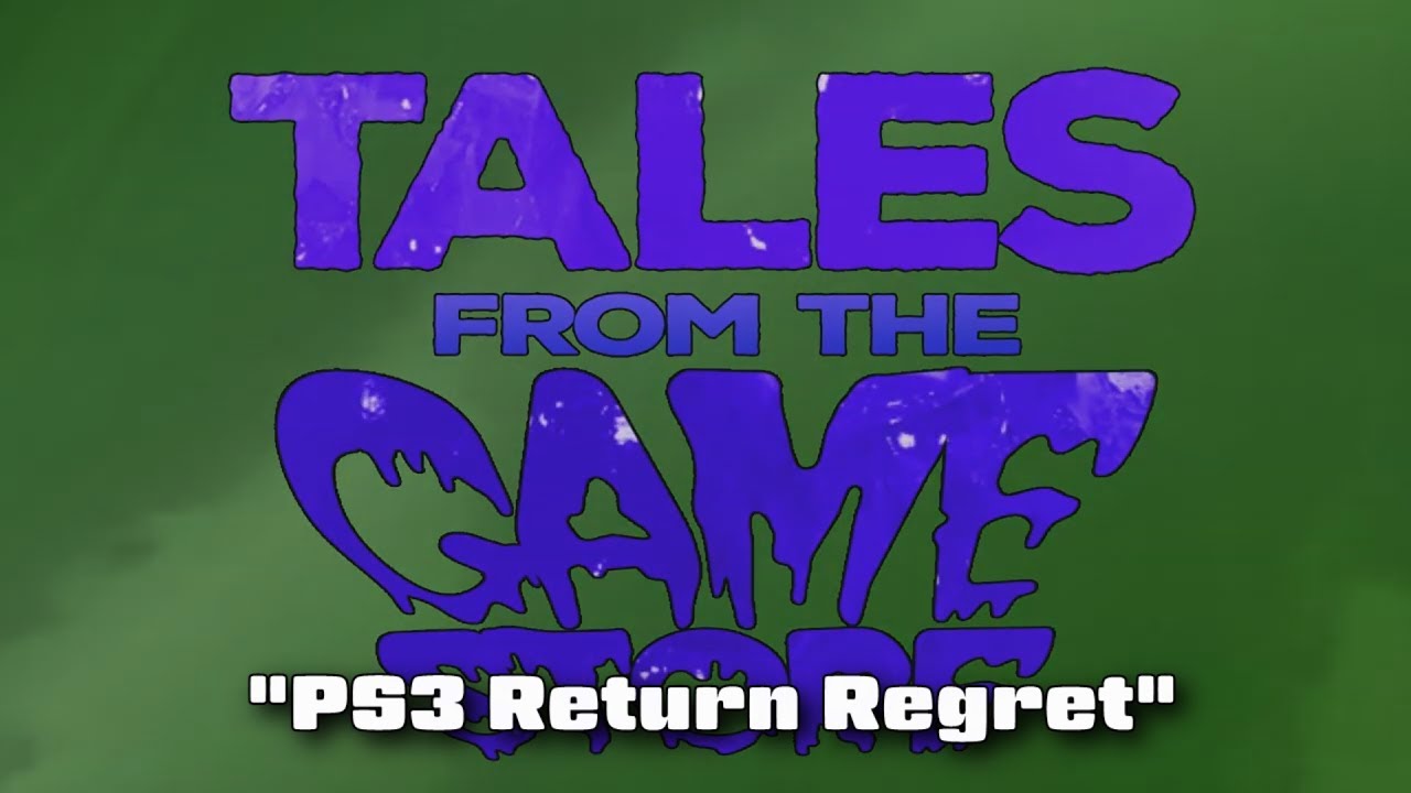 Tales from the Game Store: PS3 Return Regret