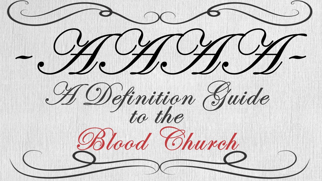 AAAA - A Definition Guide to the Blood Church
