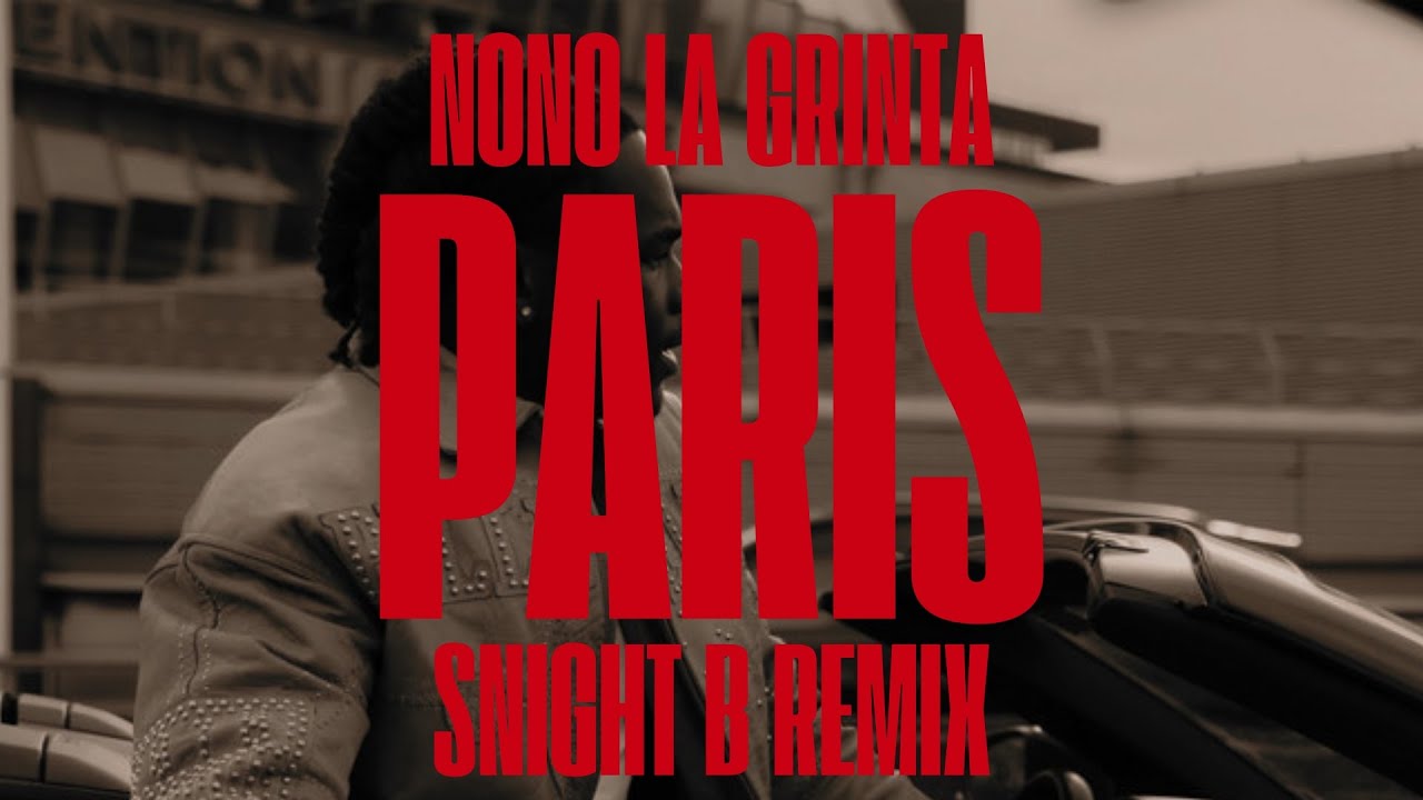 Nono La Grinta - Paris (Snight B Remix)