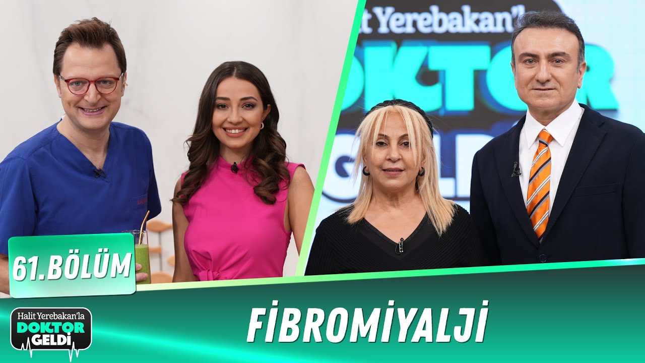 DOKTOR GELDI 61. BÖLÜM “ AĞRI KESİCİ SÜPER GIDALAR” FİBROMİYALJİ