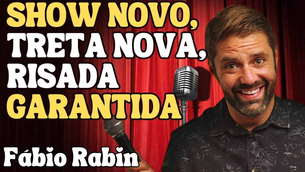 SHOW NOVO, PIADA NOVA, TRETA NOVA! &ndash; F&Aacute;BIO RABIN (COM&Eacute;DIA STAND UP)