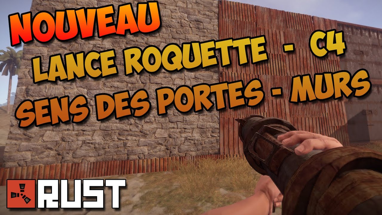 Rust Fr - Nouveau Lance Roquette, sens des portes, Murs, C4
